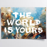 The World Is Yours